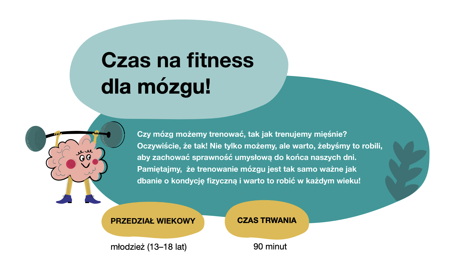 Print screen ze scenariusza, tekst: Czy mózg możemy trenować, tak jak trenujemy mięśnie? Oczywiście, że tak! Nie tylko możemy, ale warto, żebyśmy to robili, aby zachować sprawność umysłową do końca naszych dni. Pamiętajmy, że trenowanie mózgu jest tak samo ważne jak dbanie o kondycję fizyczną i warto to robić w każdym wieku!