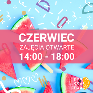 Grafika w niebieskiej kolorystyce z arbuzami z informacją - czerwiec, zajęcia otwarte 14:00-18:00