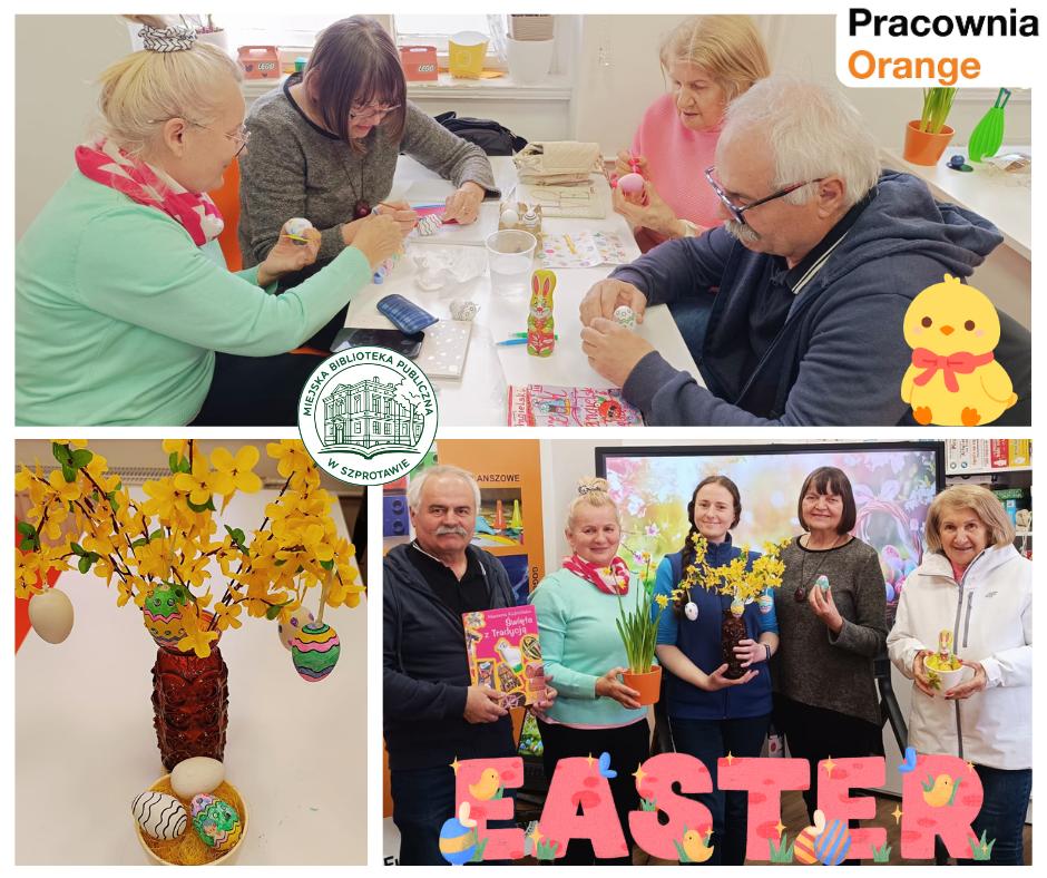 kolaż zdjęć seniorów podczas malowania jajek, drzewka wielkanocnego i wspólne zdjęcie z bibliotekarką, po lewej logo biblioteki, na górze logo pracowni orange