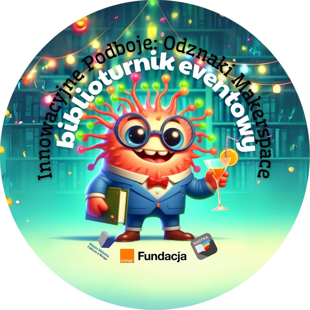 Grafika odznaki Innowacyjne Podboje: Odznaki Makerspace, Biblioturnik Eventowy, po środku stworek w okularach z książką i drinkiem