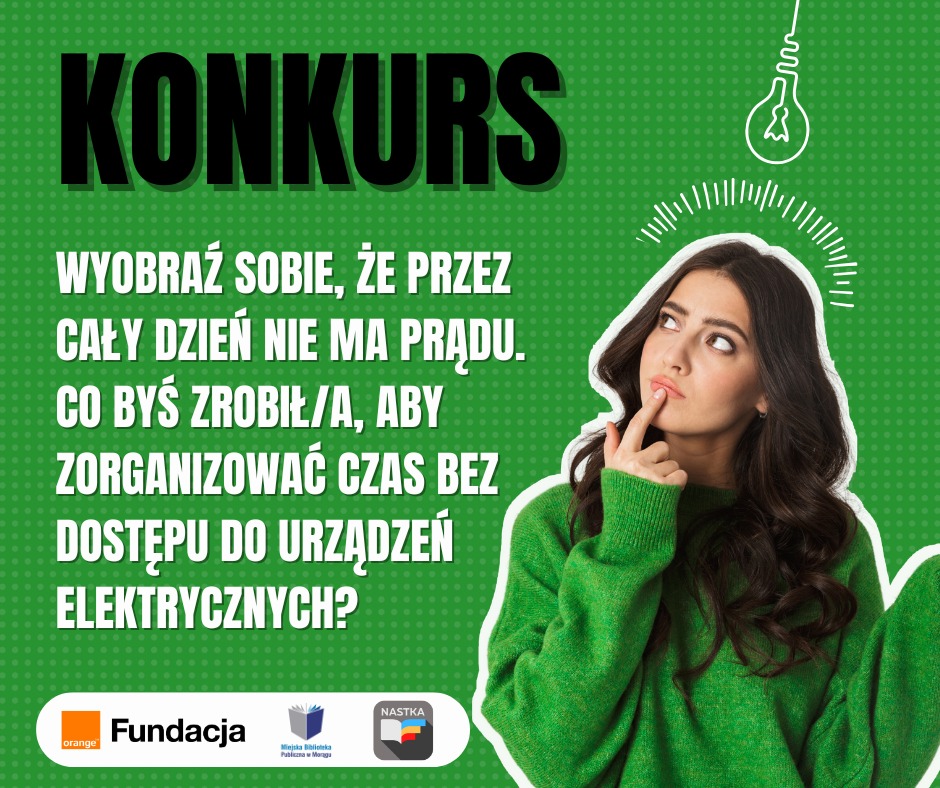 Grafika Konkurs wyobraź sobie, że przez cały dzień nie ma prądu, co byś zrobił/a, aby zorganizować czas bez dostępu do urządzeń elektrycznych?, zielone tło, po prawej kobieta w zielonym swetrze