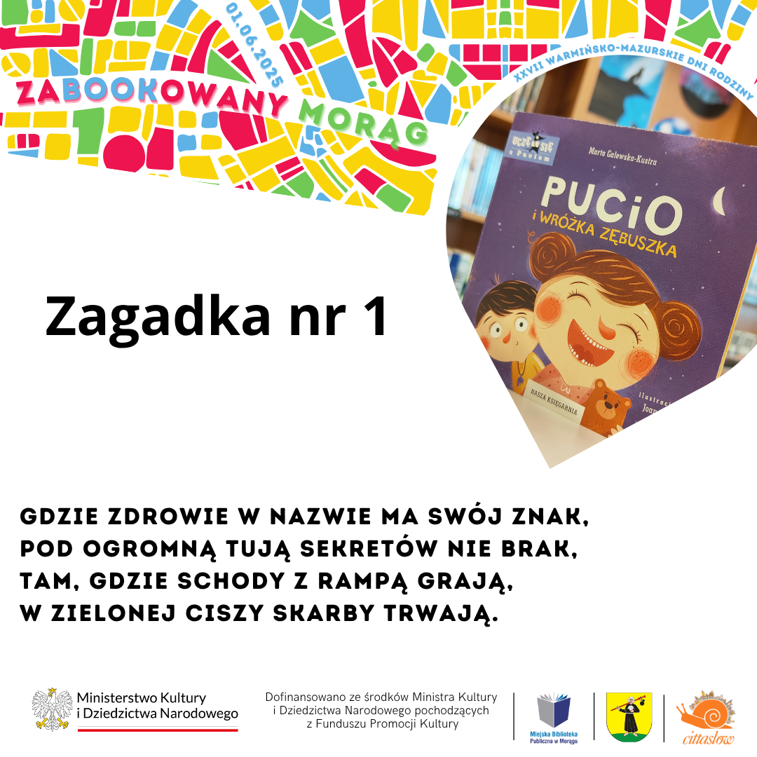 Plakat promujący wydarzenie Zabookowany Morąg– zawiera kolorową mapę, zdjęcie książki, tekst zagadki oraz logotypy Ministerstwa Kultury i Dziedzictwa Narodowego, Miejskiej Biblioteki Publicznej w Morągu, miasta Morąg i Cittaslow.