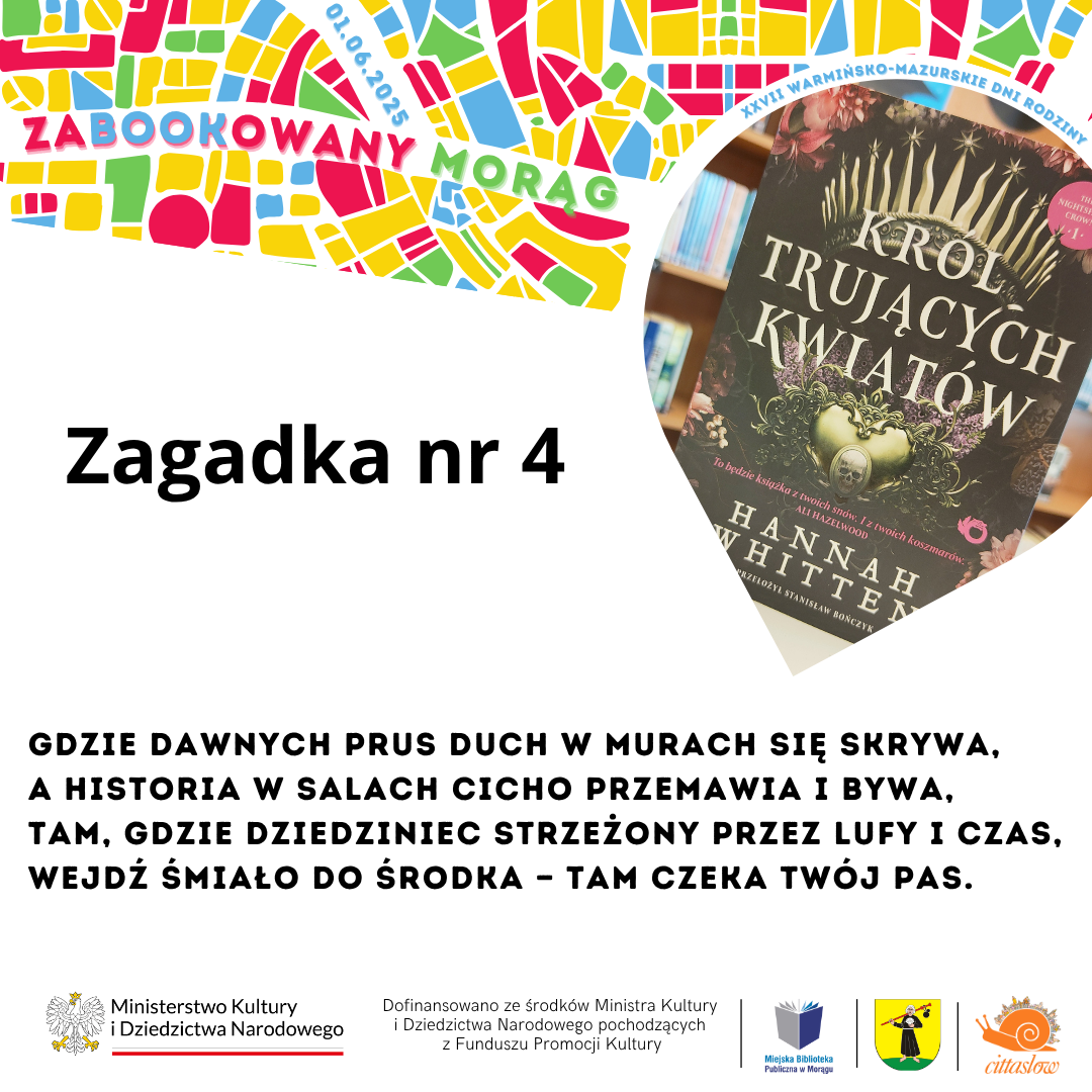 Plakat promujący wydarzenie Zabookowany Morąg– zawiera kolorową mapę, zdjęcie książki, tekst zagadki oraz logotypy Ministerstwa Kultury i Dziedzictwa Narodowego, Miejskiej Biblioteki Publicznej w Morągu, miasta Morąg i Cittaslow.