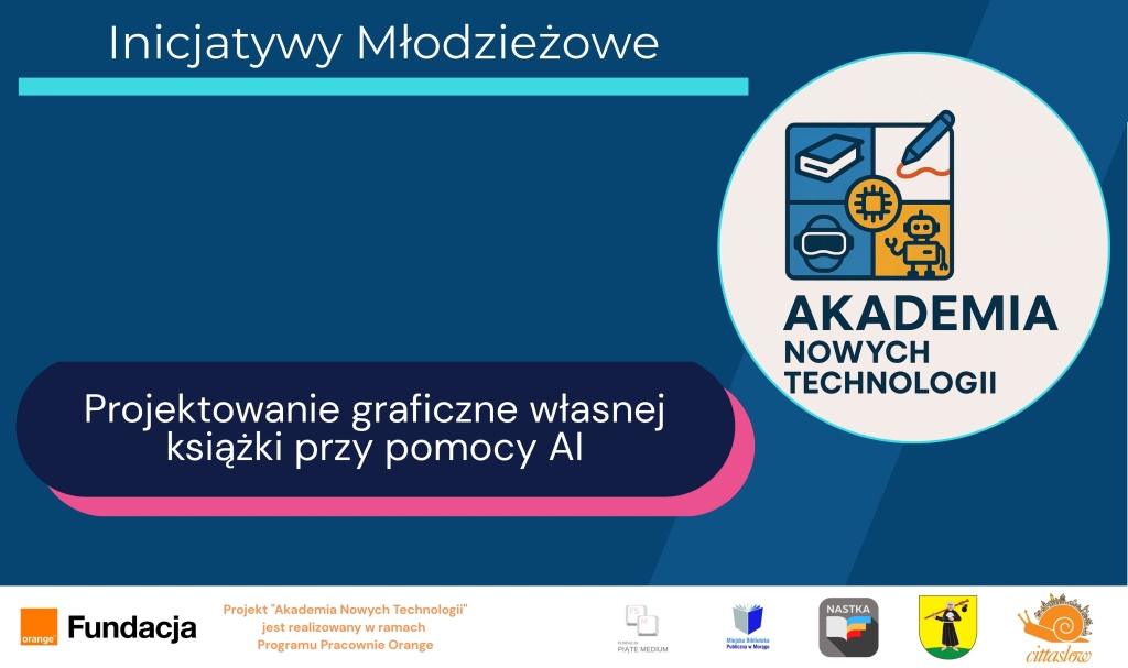 Plakat Akademia Nowych Technologii z napisem: Projektowanie graficzne własnej książki przy pomocy AI.