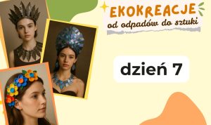 Grafika promująca siódmy dzień warsztatów Ekokreacje, przedstawiająca trzy portrety modelek w kreatywnych nakryciach głowy i ozdobach wykonanych z recyklingowych materiałów — liści, błyszczących płyt i kolorowych kwiatków.