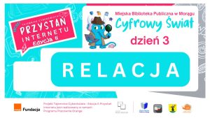 Plakat „Cyfrowy Świat – dzień 3” z grafiką niebieskiego słonia z laptopem i logotypami organizatorów projektu „Przystań Internetu – Edycja II”.