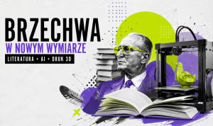 warsztaty „Brzechwa w nowym wymiarze: literatura + AI + druk 3D”. Po lewej stronie widoczne są duże napisy informacyjne, a po prawej kolaż z portretem Jana Brzechwy w zielonych okularach, książkami, otwartą książką, drukarką 3D i zielonym modelem kaczki.
