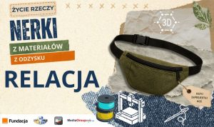 Grafika z napisem „Życie rzeczy. Nerki z materiałów z odzysku. Relacja”. Po prawej stronie widoczna jest zielona nerka z czarnym paskiem, a wokół niej elementy związane z szyciem i drukiem 3D. Na dole znajdują się logotypy organizatorów i partnerów.