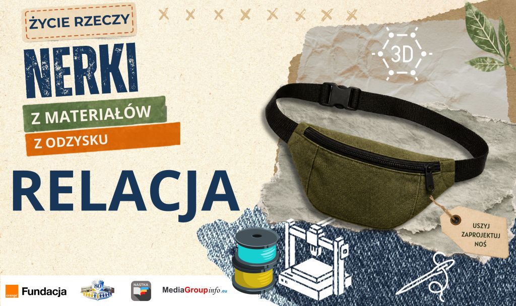Grafika z napisem „Życie rzeczy. Nerki z materiałów z odzysku. Relacja”. Po prawej stronie widoczna jest zielona nerka z czarnym paskiem, a wokół niej elementy związane z szyciem i drukiem 3D. Na dole znajdują się logotypy organizatorów i partnerów.