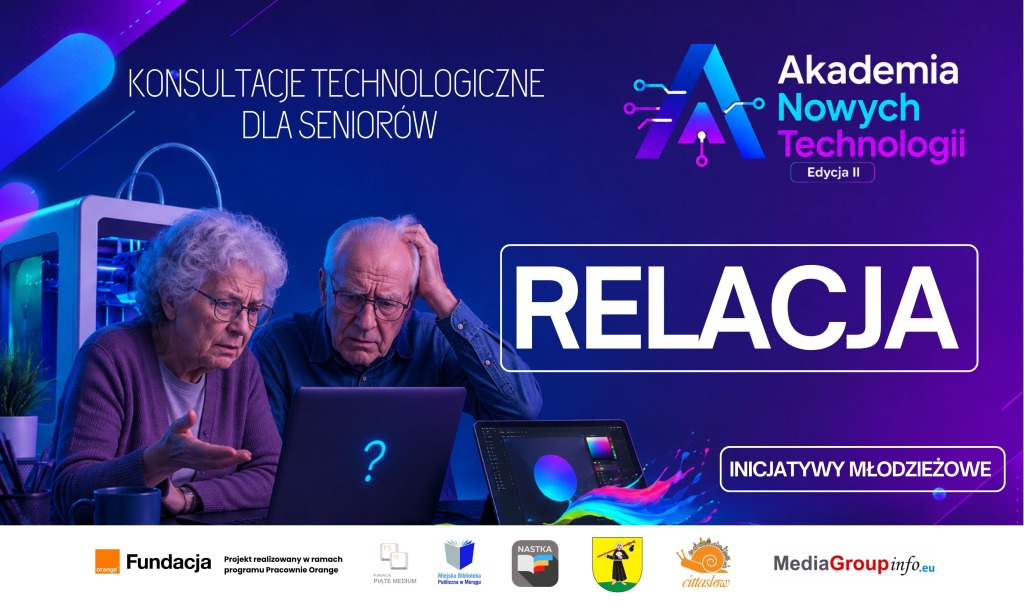 Grafika promująca relację z konsultacji technologicznych dla seniorów w ramach drugiej edycji Akademii Nowych Technologii. Na granatowo-fioletowym tle widoczni są seniorzy przy laptopie, sprzęt komputerowy oraz napisy: „Konsultacje technologiczne dla seniorów”, „Relacja” i „Inicjatywy Młodzieżowe”. Na dole umieszczono logotypy organizatorów i partnerów.