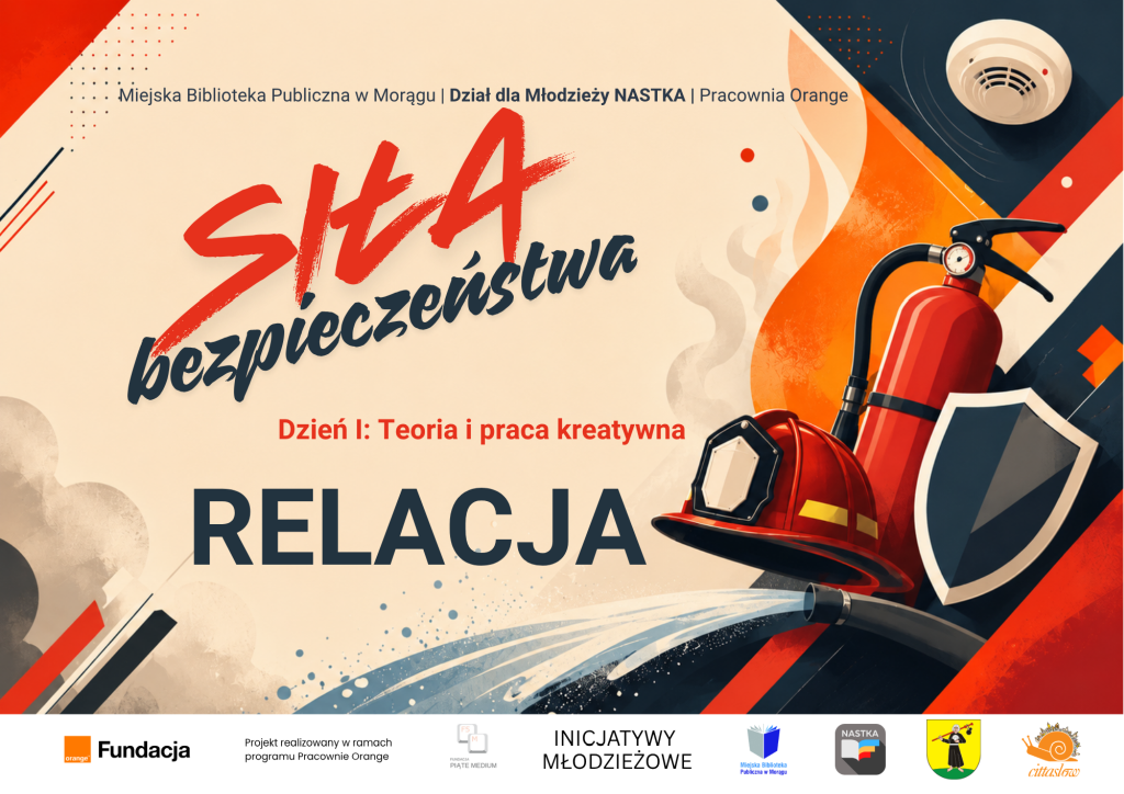 Grafika promocyjna z napisami „Siła bezpieczeństwa. Dzień I: Teoria i praca kreatywna. RELACJA”, z ilustracjami gaśnicy, hełmu strażackiego, tarczy, czujnika dymu oraz logotypami organizatorów.