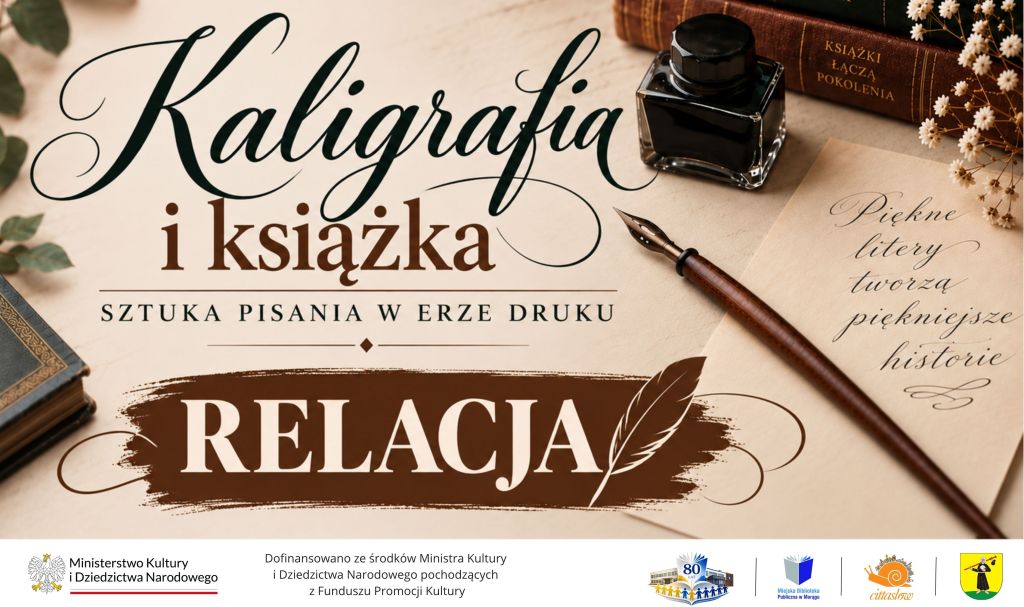 Grafika promująca relację z wydarzenia „Kaligrafia i książka – sztuka pisania w erze druku”. W tle kałamarz, stalówka, książki i kartka z ozdobnym pismem. Na dole logotypy organizatorów i partnerów projektu.
