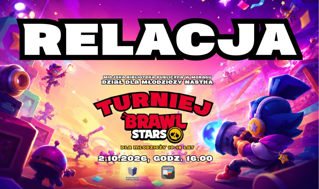 Grafika promująca relację z turnieju Brawl Stars dla młodzieży w wieku 10–18 lat, z datą 2.10.2026 i godziną 16:00.