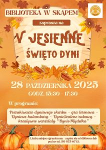 Plakat informacyjny zapraszający na V Jesienne Święto Dyni. Na plakacie widoczne są jesienne motywy: dynie, liście i ciepłe kolory. W treści znajduje się informacja, kto zaprasza na wydarzenie, data i godziny w jakich wydarzenie się odbędzie, program atrakcji oraz dopisek, że liczba miejsc jest ograniczona. Podane są także dane kontaktowe do zapisów.