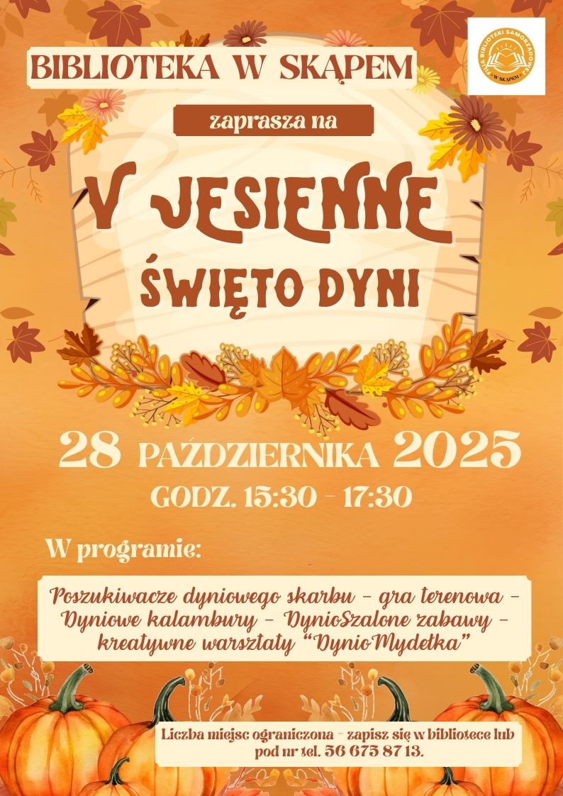 Plakat informacyjny zapraszający na V Jesienne Święto Dyni. Na plakacie widoczne są jesienne motywy: dynie, liście i ciepłe kolory. W treści znajduje się informacja, kto zaprasza na wydarzenie, data i godziny w jakich wydarzenie się odbędzie, program atrakcji oraz dopisek, że liczba miejsc jest ograniczona. Podane są także dane kontaktowe do zapisów.