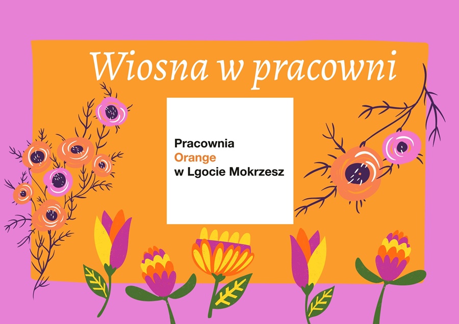 plakat w barwach pomarańczowo-fioletowych z kwiatami oraz napisem wiosna w pracowni